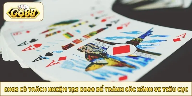 Chơi có trách nhiệm tại GO88 để tránh các hành vi tiêu cực