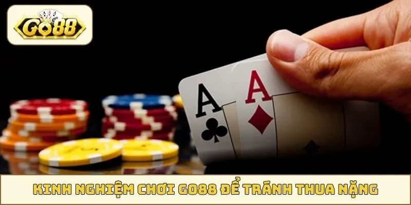 Kinh nghiệm chơi GO88 để tránh thua nặng