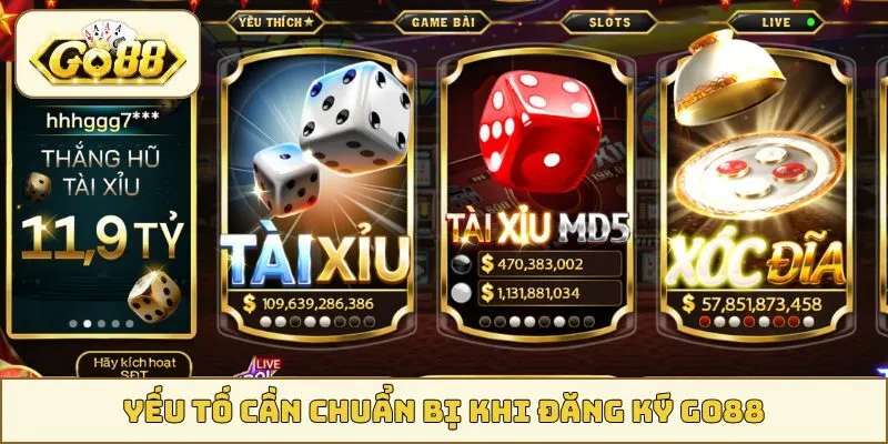 Những yếu tố cần chuẩn bị khi đăng ký GO88